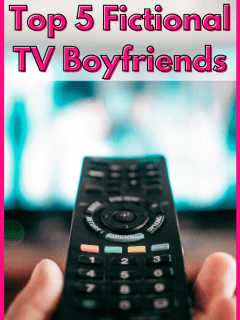 Top 5 beloved TV Boyfriends.