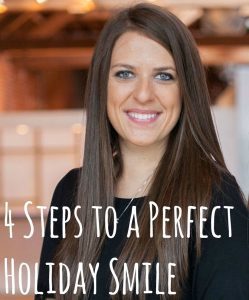 4 Steps to a Perfect Holiday Smile