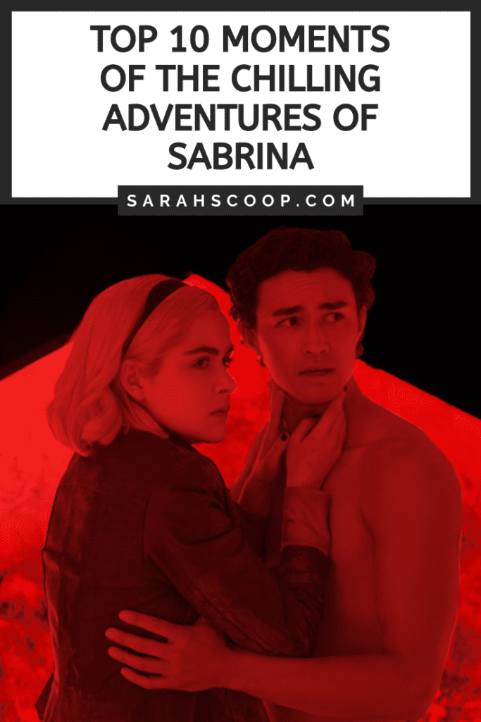 Pinterest image Top 10 Moments of the Chilling Adventures of Sabrina
