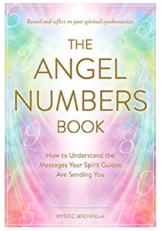 The Angel Numbers Book: How to Understand the Messages Your Spirit Guides Are Sending You