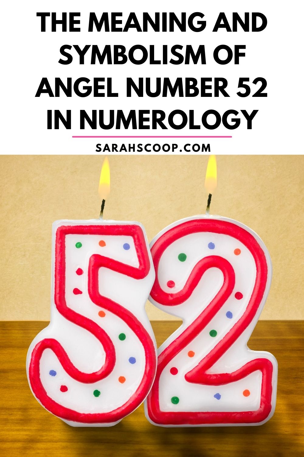 The Meaning and Symbolism of Angel Number 52 in Numerology Sarah Scoop