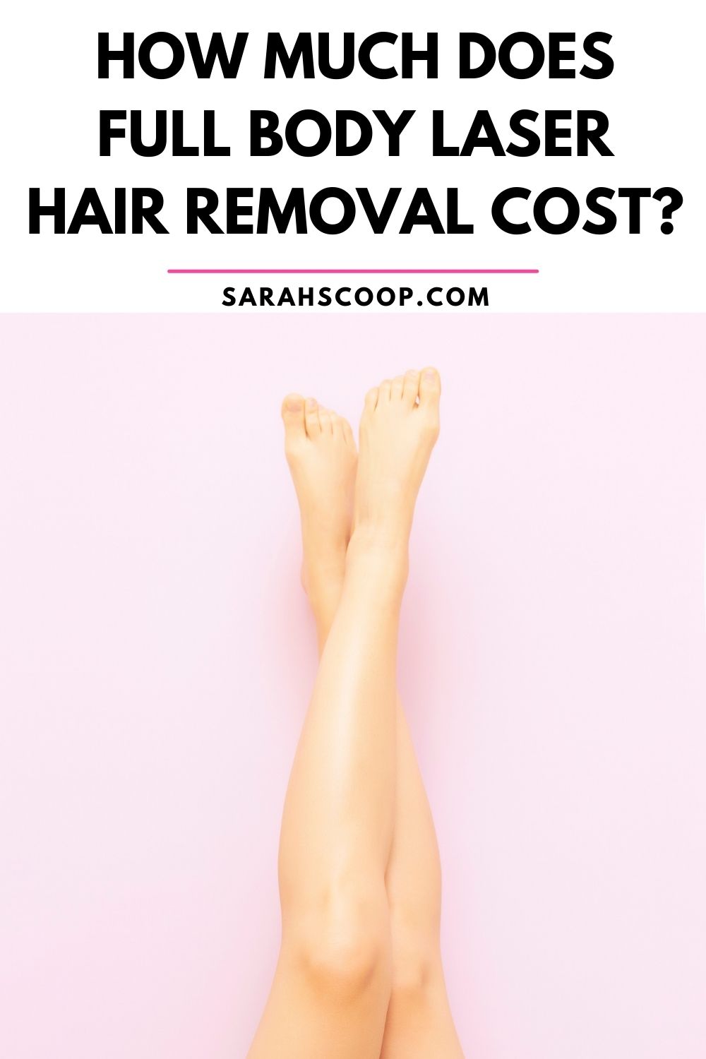 How Much Does Full Body Laser Hair Removal Cost? - Sarah Scoop