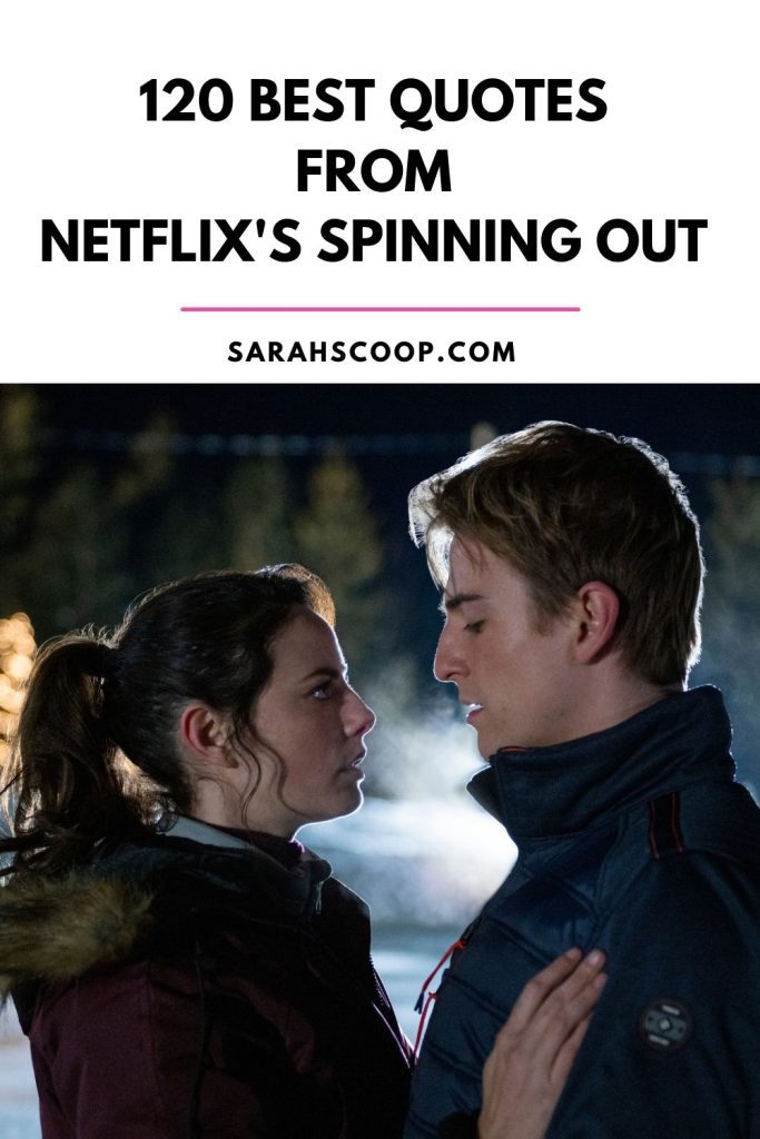 120 Best Quotes From Netflix's Spinning Out
