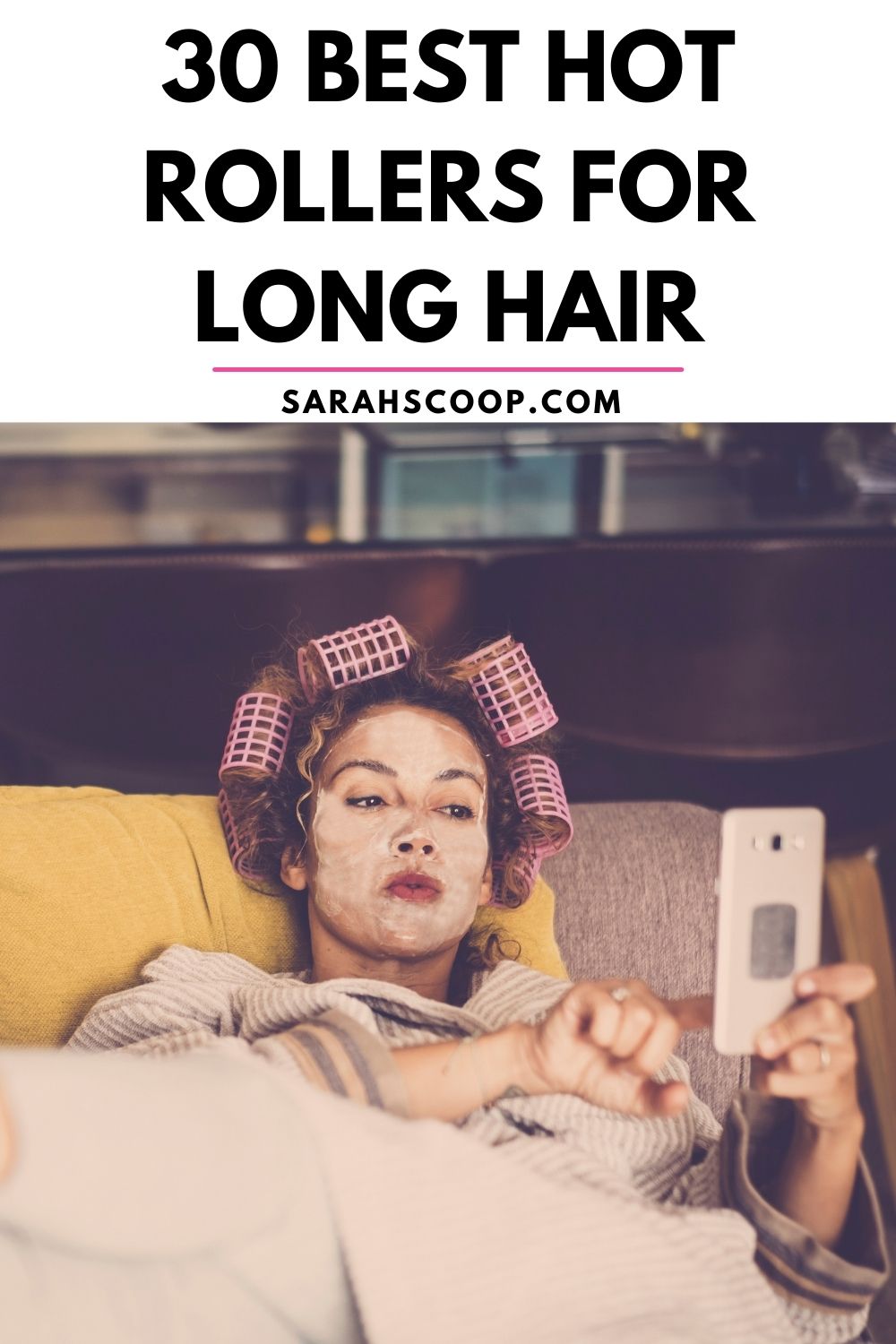 30 Best Hot Rollers For Long Hair (2023) - Sarah Scoop