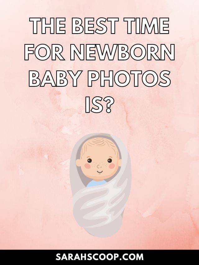 best time for newborn photoshoot