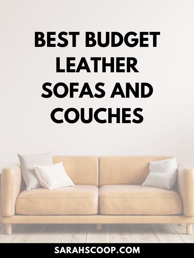 The 35 Best Budget Leather Sofas And Couches