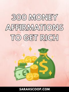 Discover 300 powerful money affirmations to manifest wealth and abundance.