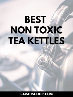 Discover the best safe and non-toxic tea kettles, perfect for both stove tops and brewing a fresh cup of tea. Trustworthy options that prioritize your health and well-being, these