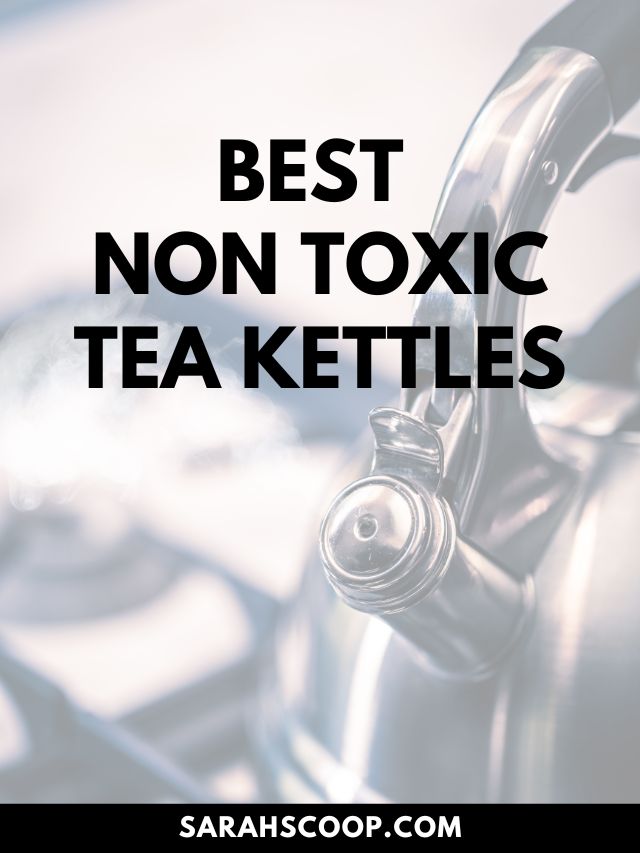 12 Best Non Toxic Tea Kettles For a Healthy Brew - GenTwenty