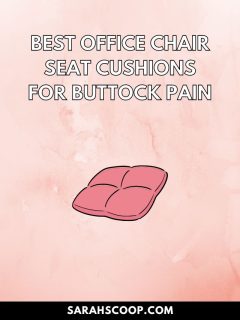 Best office chair seat cushions for buttock pain and lower back pain.