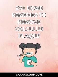Discover effective home remedies for removing calculus plaque. Explore 25 proven methods to remove calculus from teeth at home.