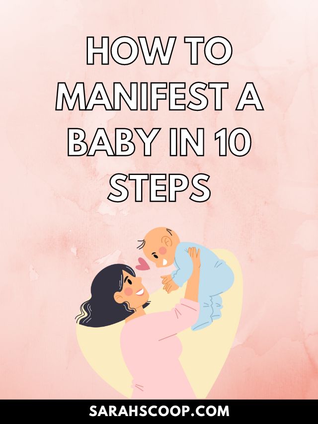 How To Manifest Your Baby And Pregnancy In 10 Steps
