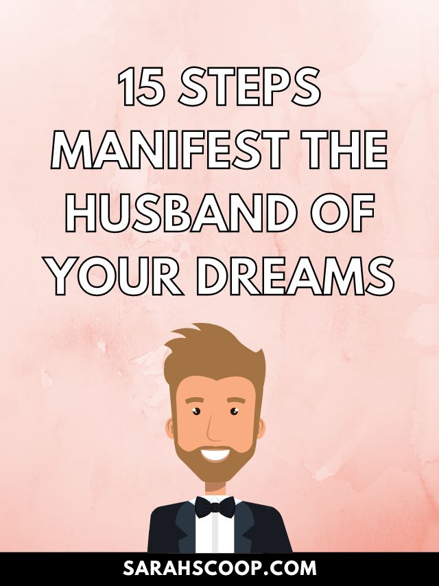 15 Steps: How To Manifest The Husband Of Your Dreams