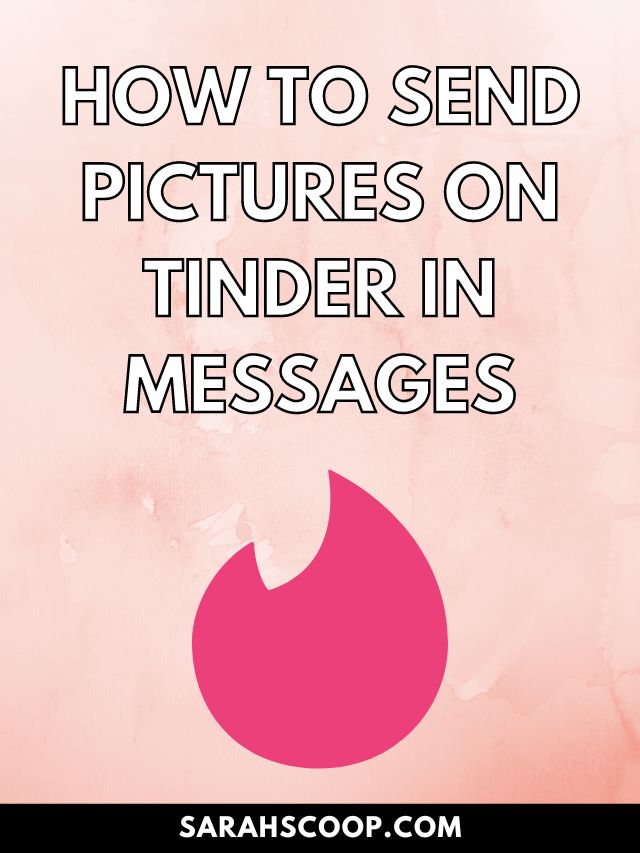 How to Send Pictures on Tinder In Messages