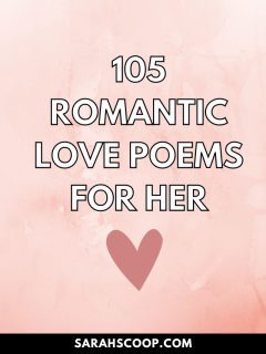 105 Romantic Love Poems For Her | Sarah Scoop
