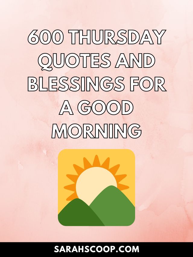 600 Thursday Quotes and Blessings for A Good Morning - Sarah Scoop