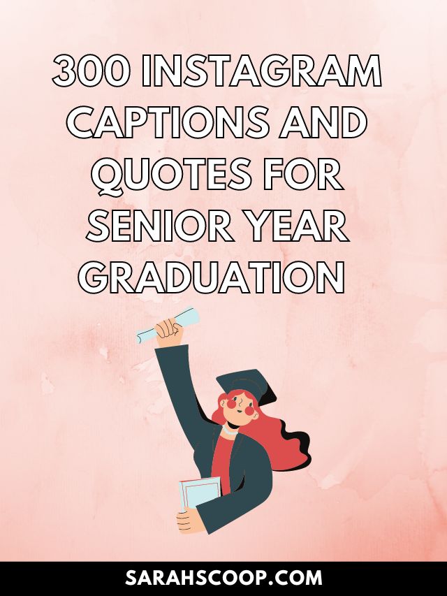 300 Instagram Captions And Quotes For Senior Year Graduation - Sarah Scoop