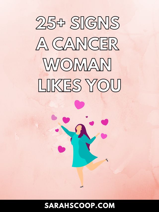 25+ Signs A Cancer Woman Likes You