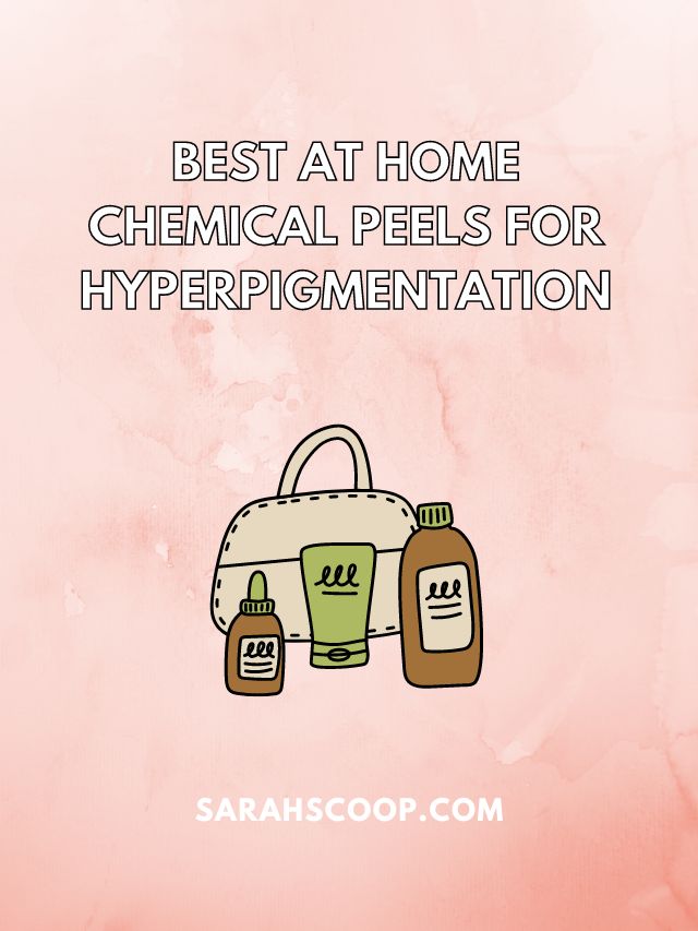 best at home chemical peel for hyperpigmentation