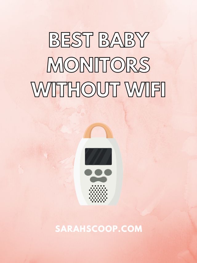 35 Best Baby Monitors Without Wifi