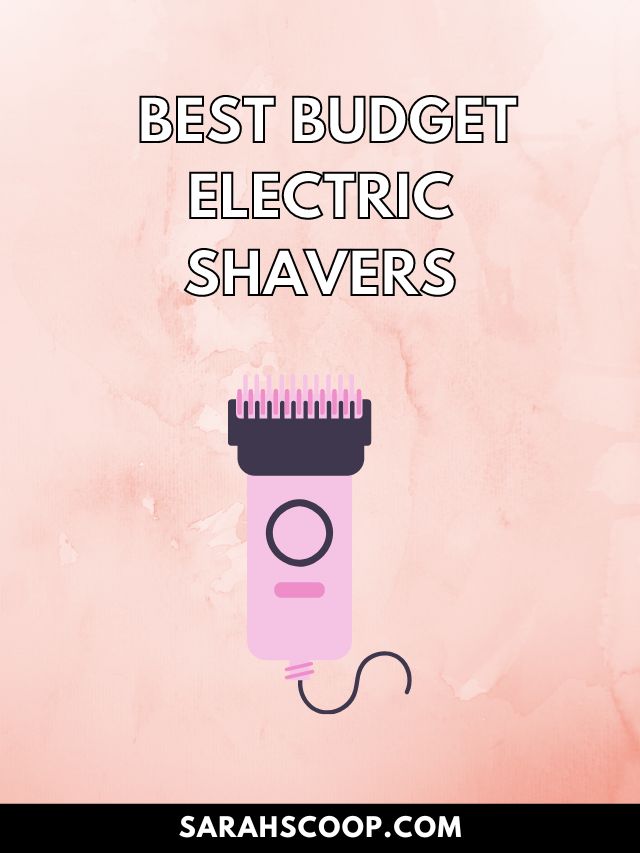 best budget electric shaver