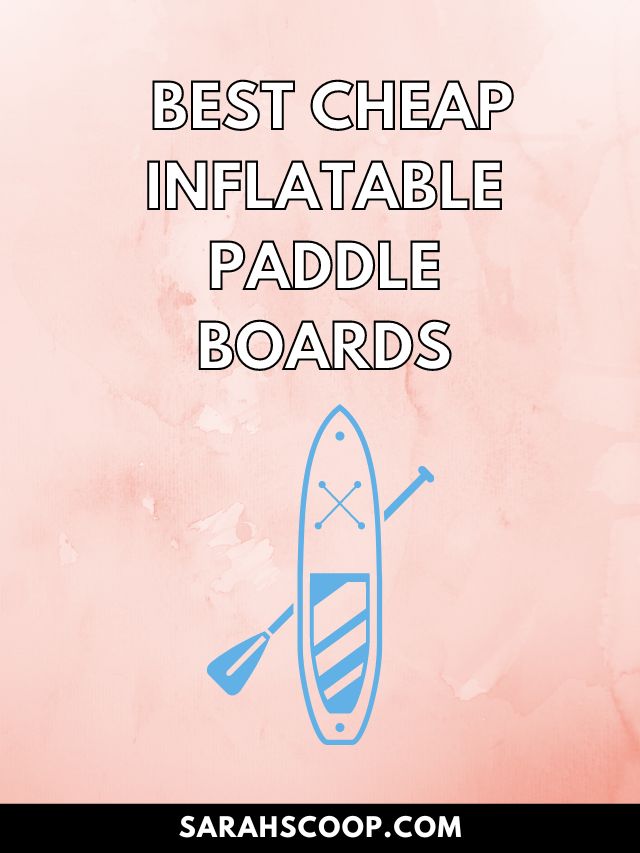best budget inflatable paddle boards