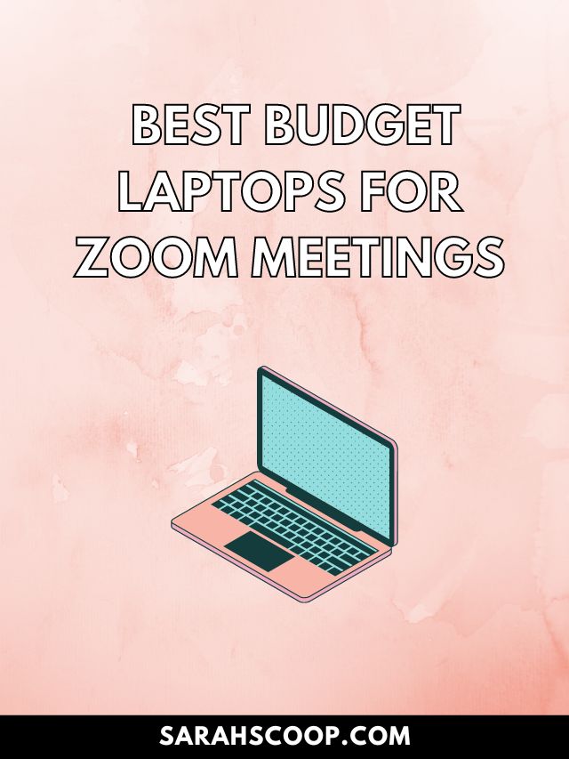 best budget laptops for zoom meetings