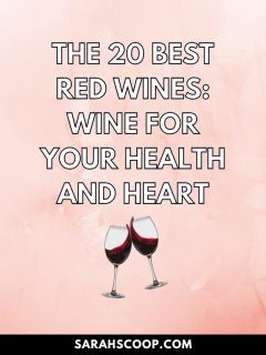 The 20 best red wines for your health and heart, offering the benefits of red wine for heart health and helping to lower cholesterol.