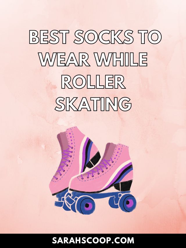 best socks to wear roller skating