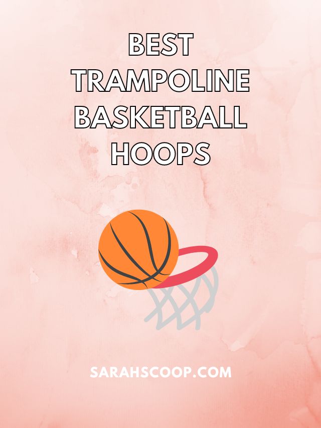 20+ Best Trampoline with Basketball Hoop - Sarah Scoop