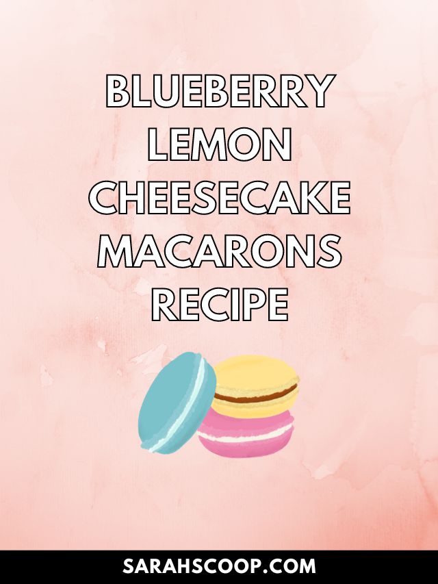 Blueberry Lemon Cheesecake Macarons Recipe