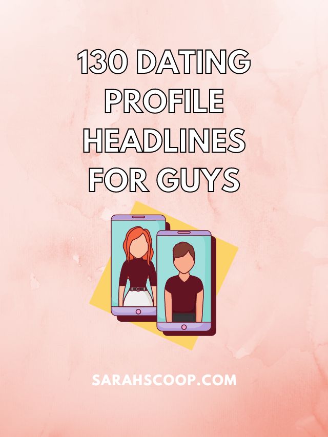 130 Dating Profile Headlines for Guys - Sarah Scoop
