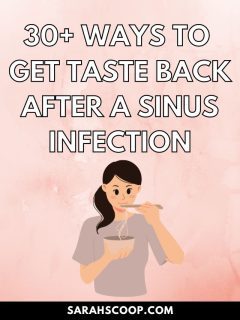 Explore 30 extremely effective home remedies to regain taste after a sinus infection.