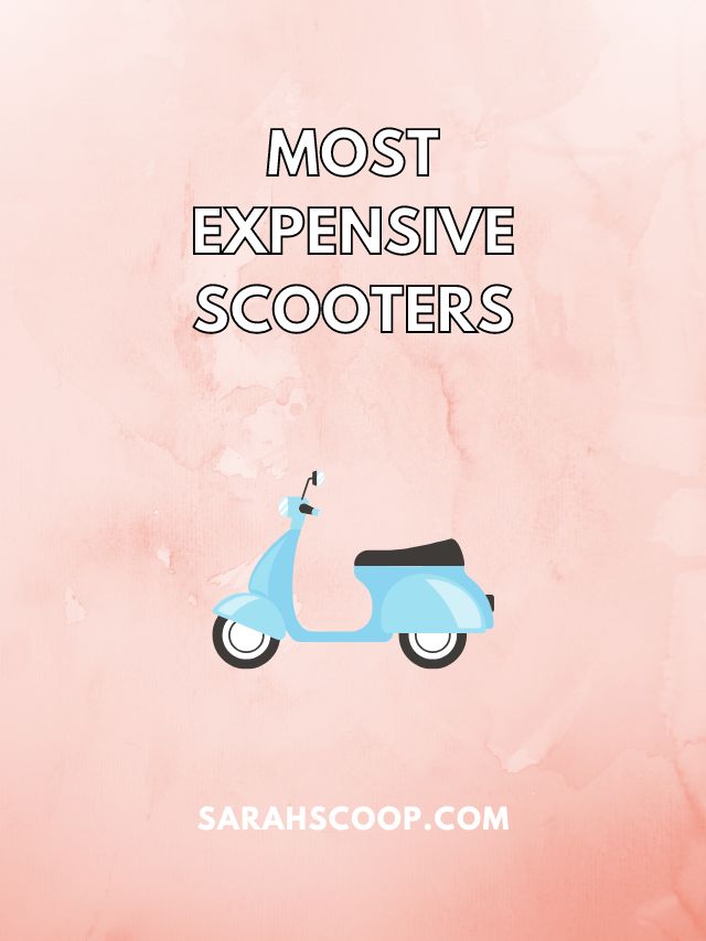 The 25+ Most Expensive Scooters