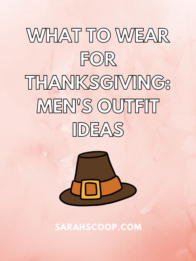 What to Wear for Thanksgiving: Men’s Outfit Ideas