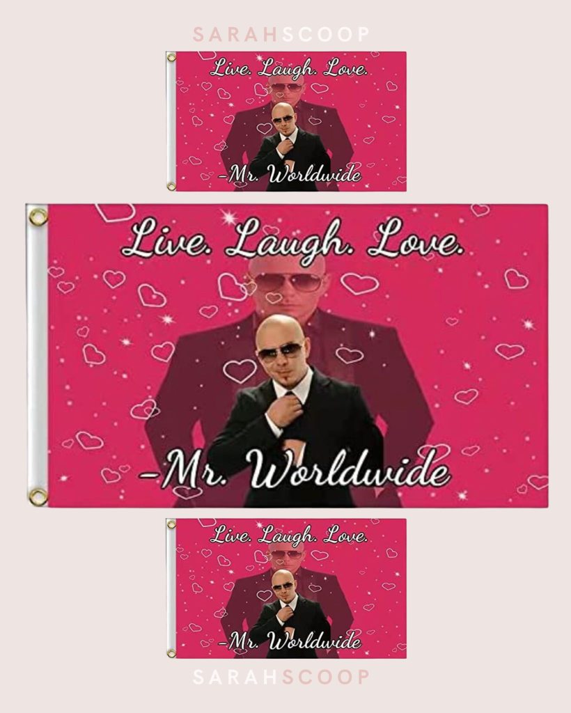 live laugh love mr. worldwide dorm flag