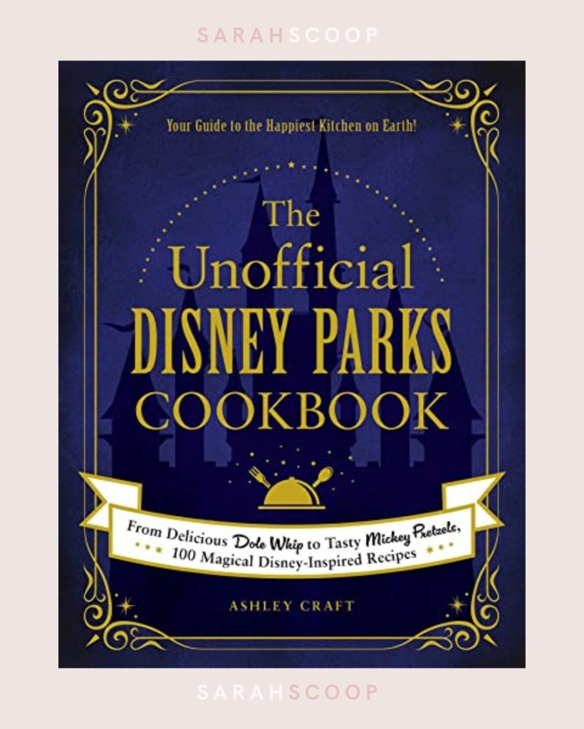 the unofficial Disney parks cookbook with disney park inspired recipes