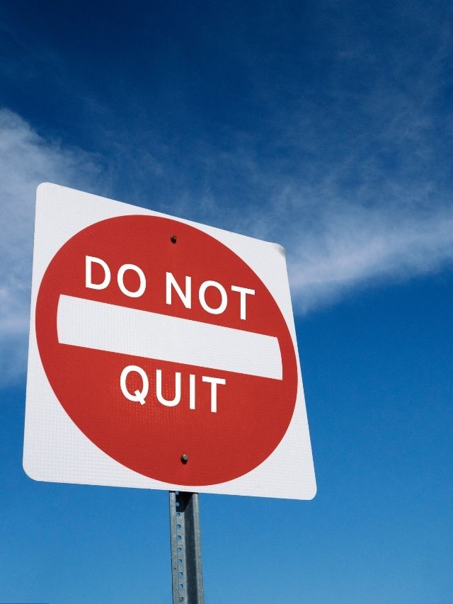 do not quit sign