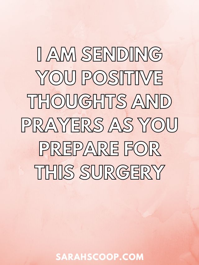 I am sending you positive thoughts and prayers as you prepare for this surgery.