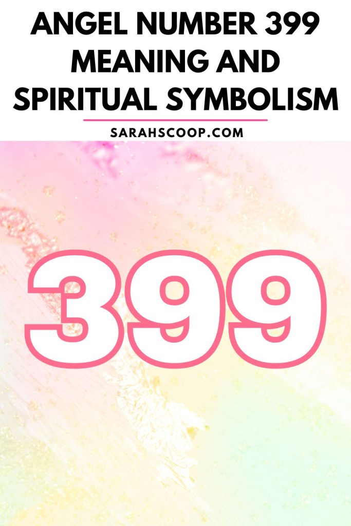 Angel number 399 significance and spiritual symbolism.