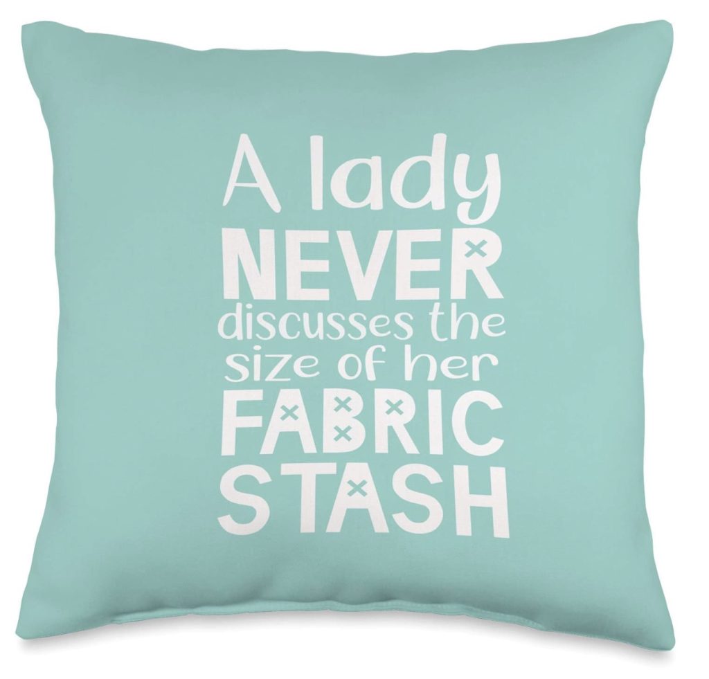 Christmas gift ideas for quilters who never discuss their fabric stash's size throw pillow.