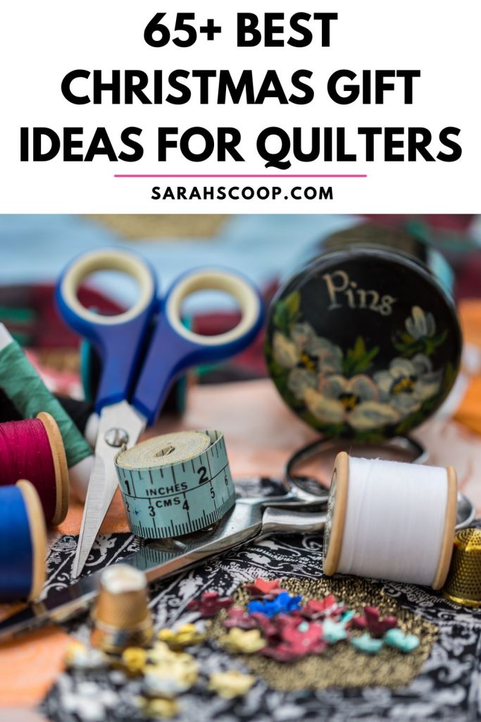 65+ Best Christmas Gift Ideas For Quilters