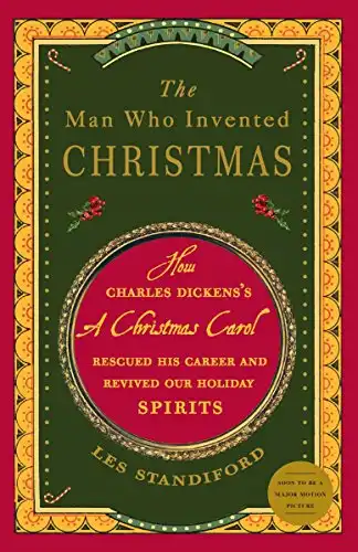 The Man Who Invented Christmas by Charles Dickens