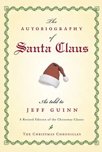 The Autobiography of Santa Claus: A Revised Edition of the Christmas Classic