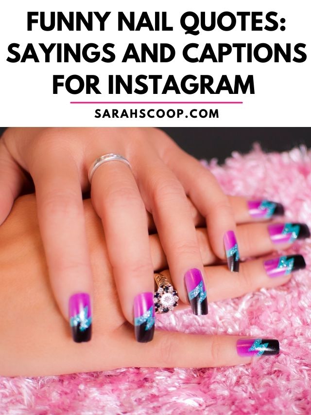 Funny nail quotes sayings and captions for instagram.