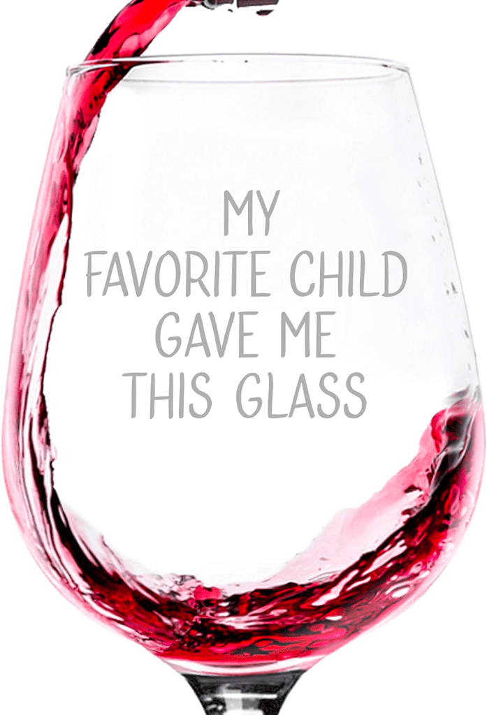 My favorite child gave me this glass as a Christmas gift wine