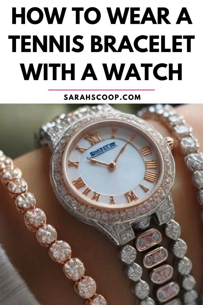 How to wear a tennis bracelet with a watch.