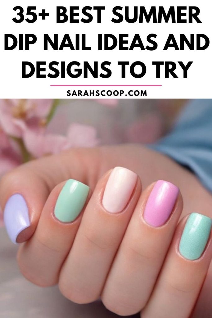 Explore the 35 best summer dip nail ideas and designs for a vibrant summer look.